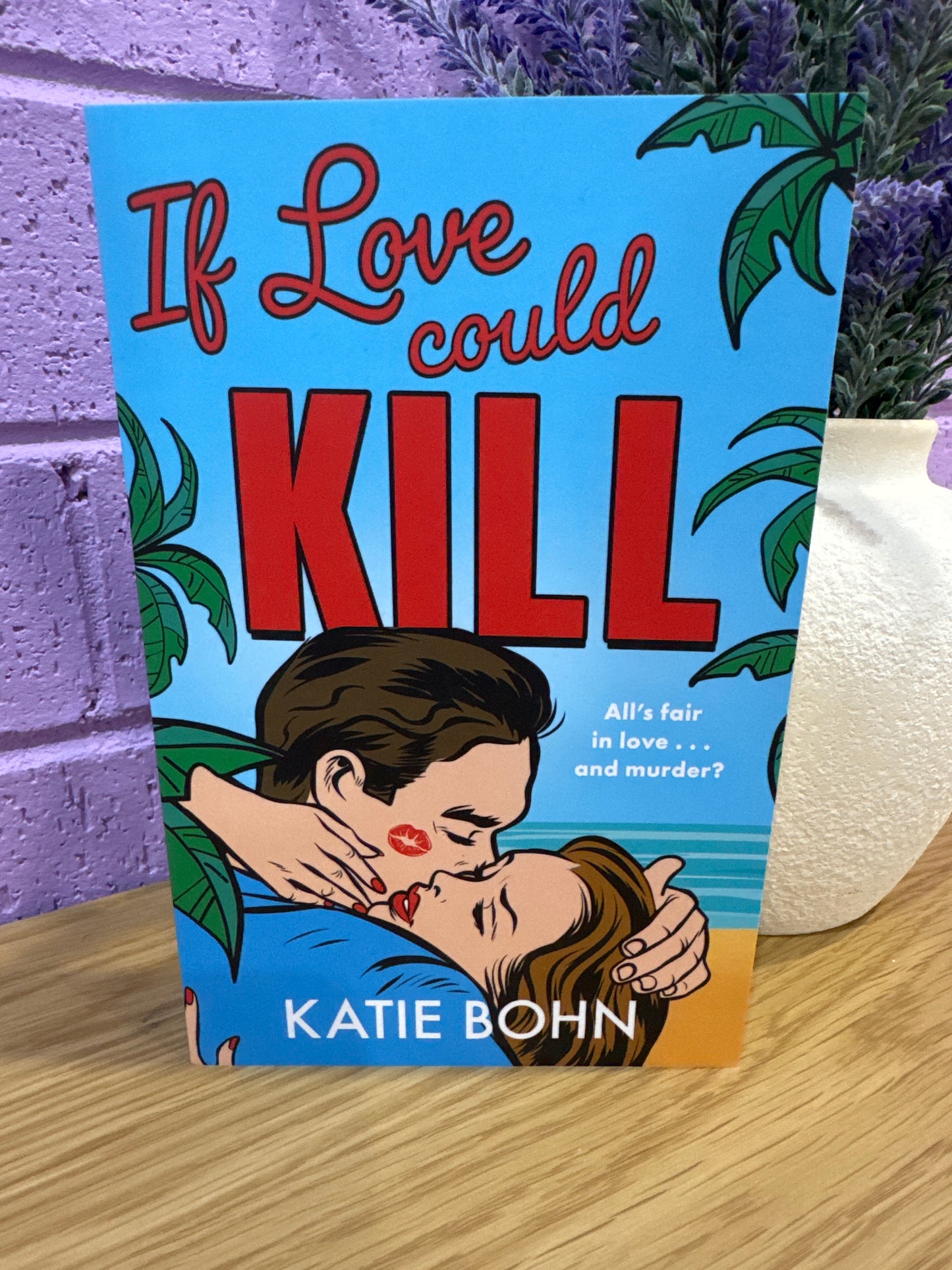 If love could kill - Katie Bohn