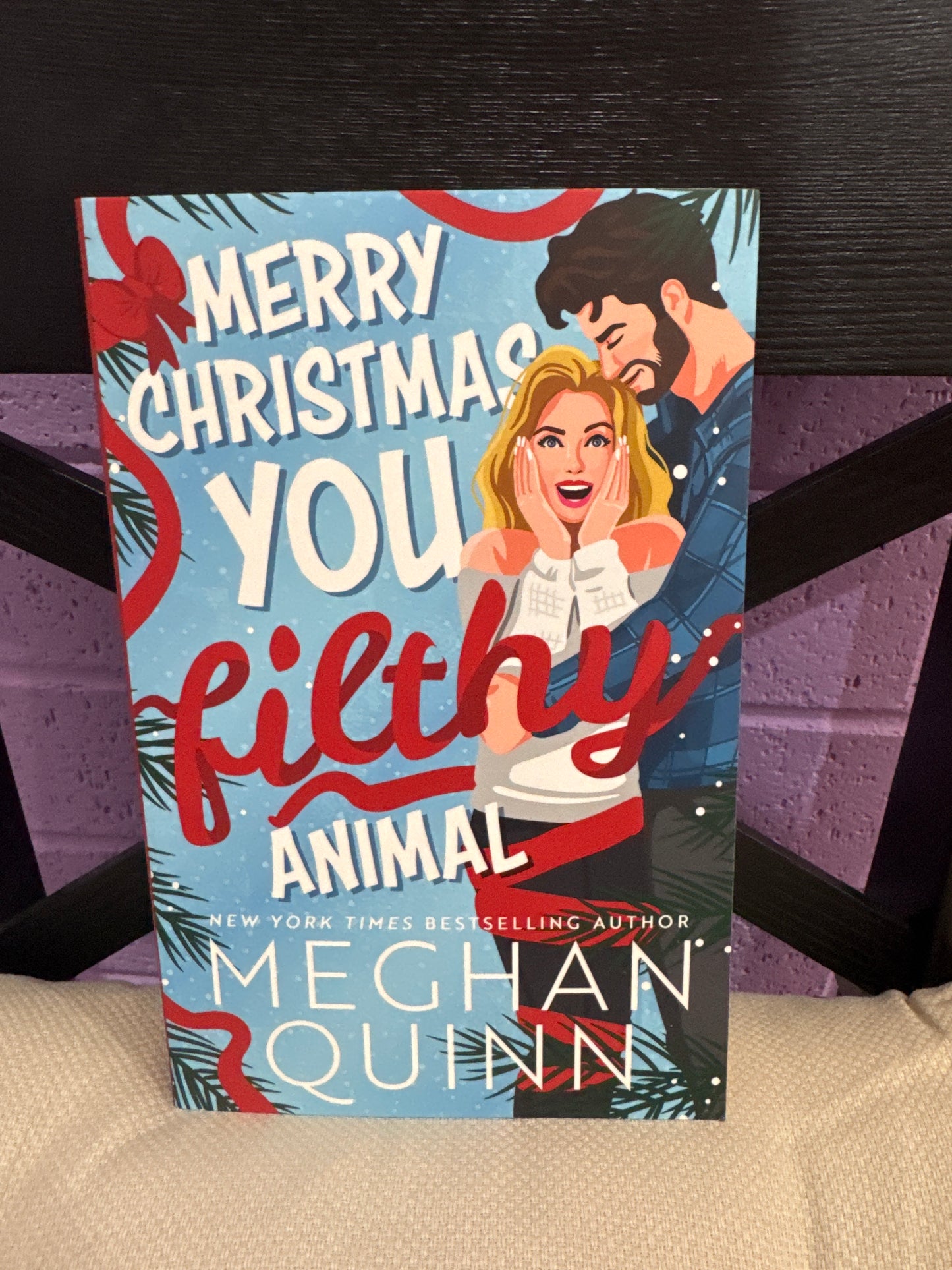 Merry Christmas you filthy animal- Meghan Quinn