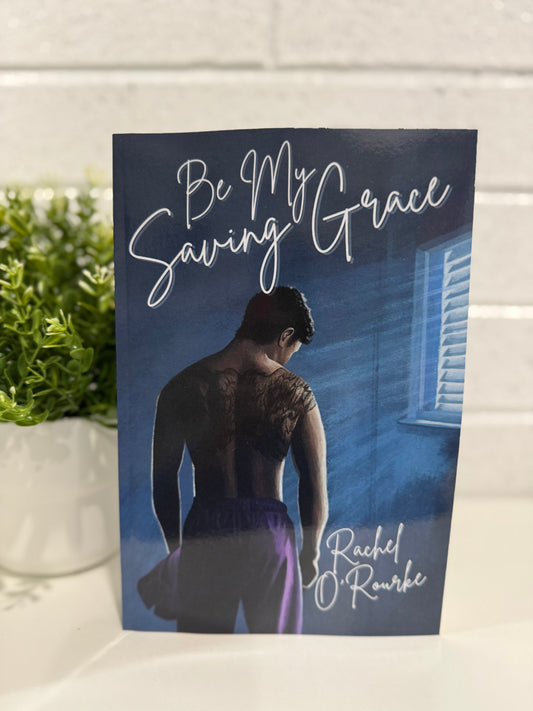 Be My Saving Grace - Rachel O'Rourke