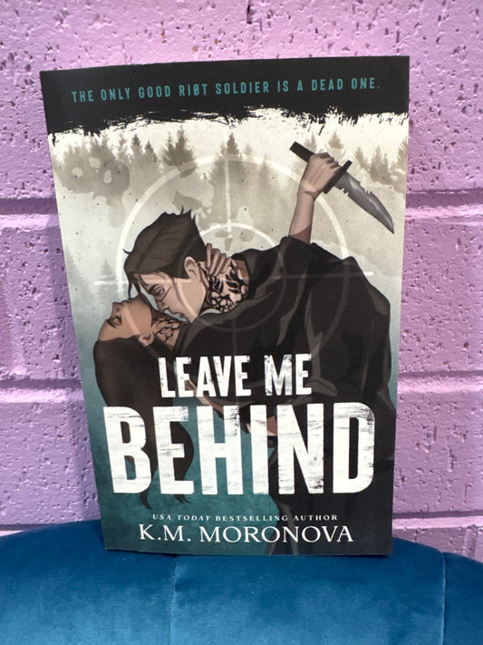 Leave me behind- K.M Moronova