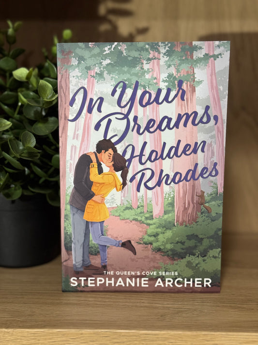 In your dreams, Holden Rhodes- Stephanie Archer