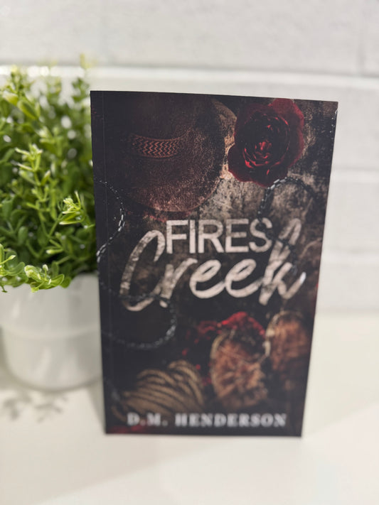Fires creek- D.M Henderson